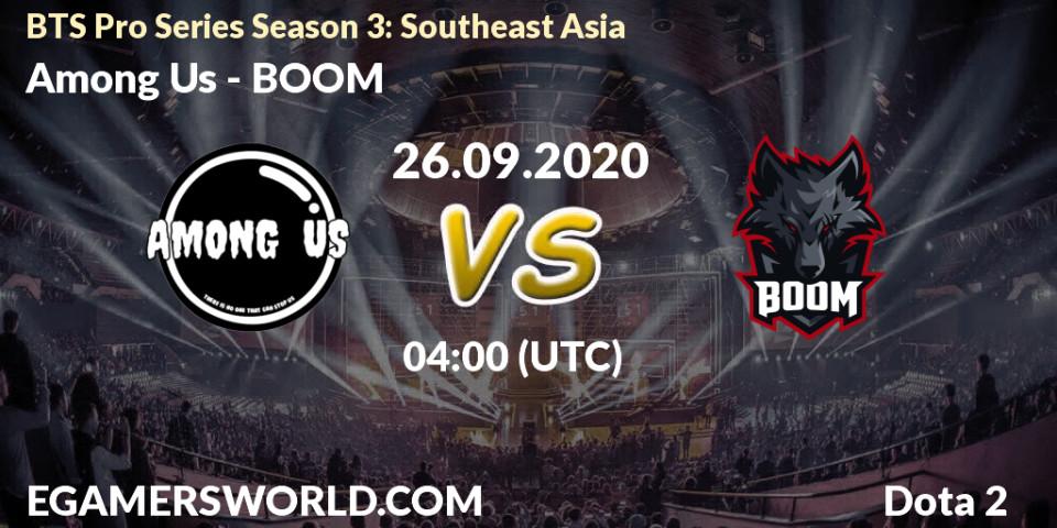 Among Us - BOOM: Maç tahminleri. 26.09.2020 at 03:59, Dota 2, BTS Pro Series Season 3: Southeast Asia