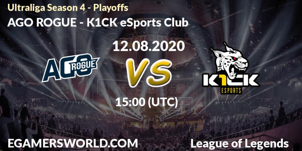 AGO ROGUE - K1CK eSports Club: Maç tahminleri. 12.08.2020 at 16:14, LoL, Ultraliga Season 4 - Playoffs