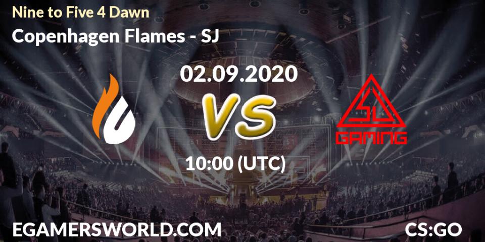 Copenhagen Flames - SJ: Maç tahminleri. 02.09.2020 at 10:00, Counter-Strike (CS2), Nine to Five 4 Dawn
