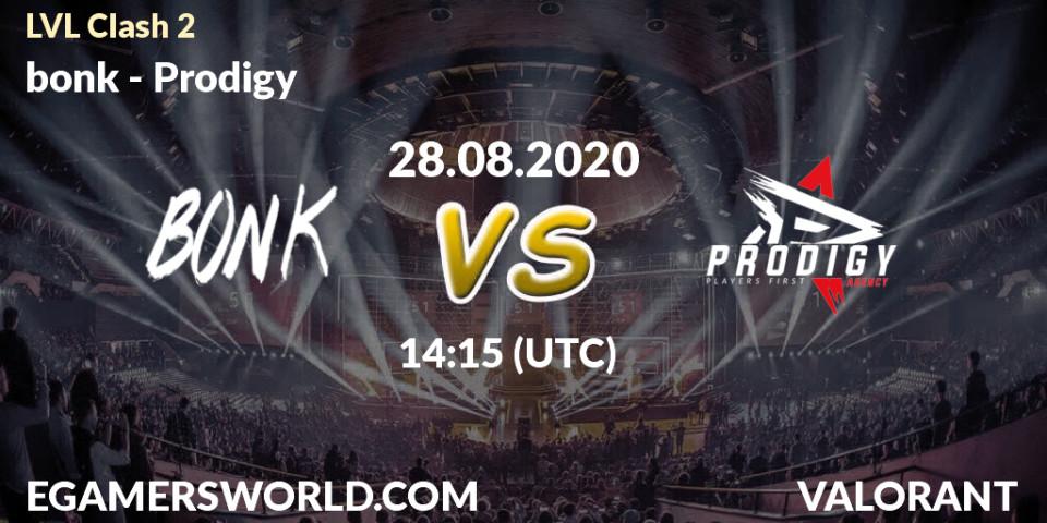 bonk - Prodigy: Maç tahminleri. 28.08.2020 at 14:15, VALORANT, LVL Clash 2