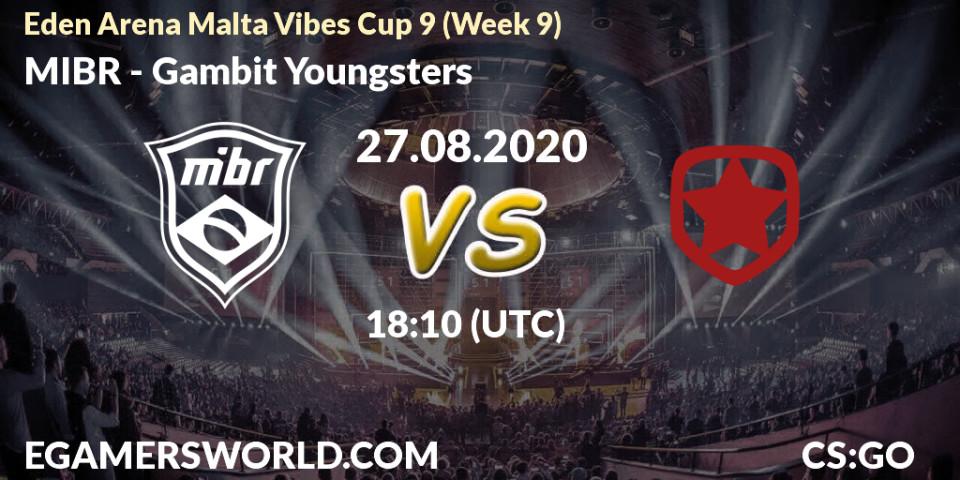 MIBR - Gambit Youngsters: Maç tahminleri. 27.08.2020 at 18:10, Counter-Strike (CS2), Eden Arena Malta Vibes Cup 9 (Week 9)