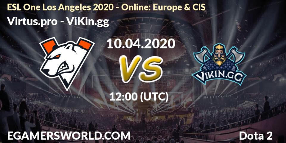 Virtus.pro - ViKin.gg: Maç tahminleri. 10.04.2020 at 12:02, Dota 2, ESL One Los Angeles 2020 - Online: Europe & CIS