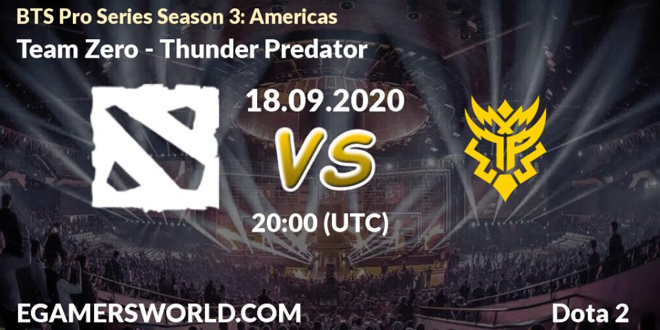 Team Zero - Thunder Predator: Maç tahminleri. 18.09.2020 at 20:06, Dota 2, BTS Pro Series Season 3: Americas