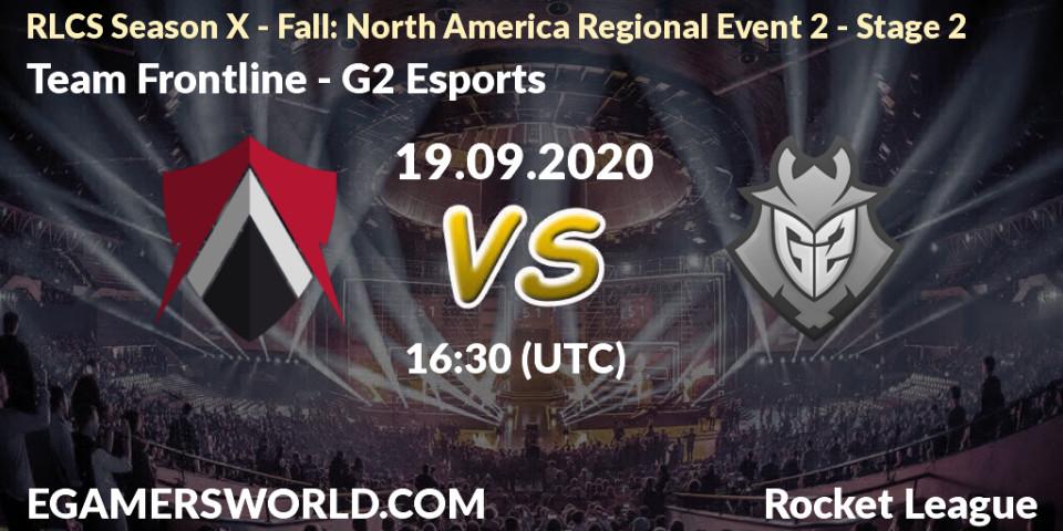 Team Frontline - G2 Esports: Maç tahminleri. 19.09.2020 at 16:30, Rocket League, RLCS Season X - Fall: North America Regional Event 2 - Stage 2
