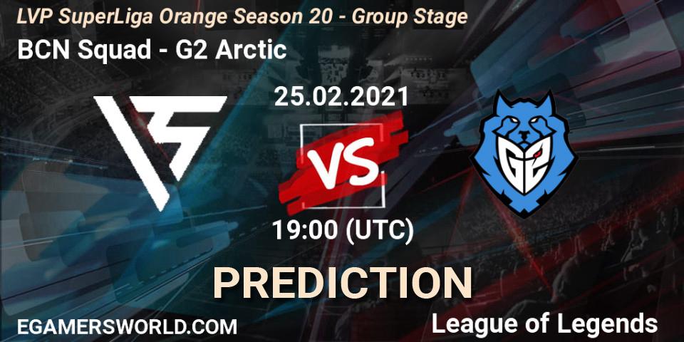 BCN Squad - G2 Arctic: Maç tahminleri. 25.02.2021 at 19:00, LoL, LVP SuperLiga Orange Season 20 - Group Stage