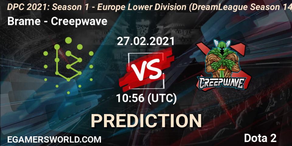 Brame - Creepwave: Maç tahminleri. 27.02.2021 at 10:56, Dota 2, DPC 2021: Season 1 - Europe Lower Division (DreamLeague Season 14)