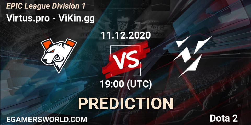 Virtus.pro - ViKin.gg: Maç tahminleri. 11.12.2020 at 19:12, Dota 2, EPIC League Division 1