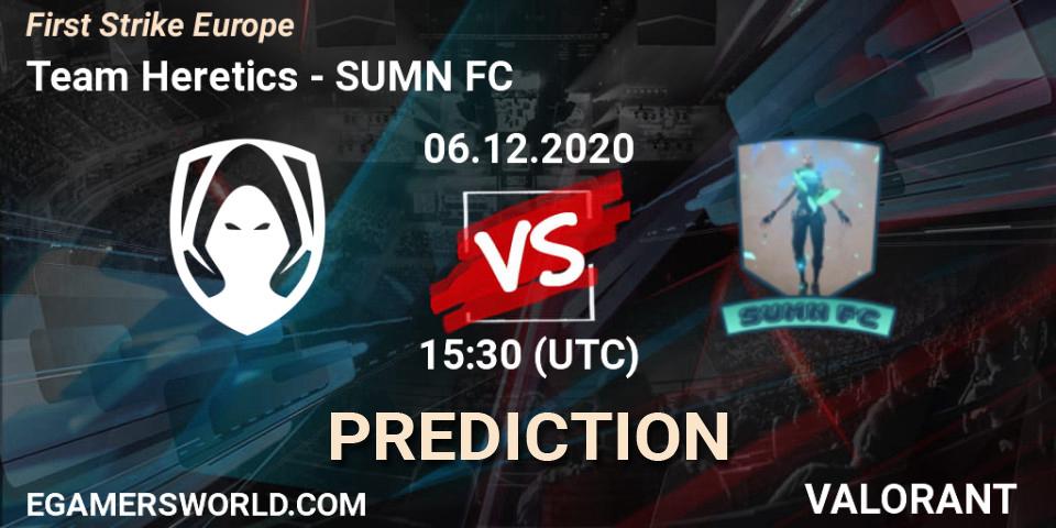 Team Heretics - SUMN FC: Maç tahminleri. 06.12.2020 at 15:30, VALORANT, First Strike Europe