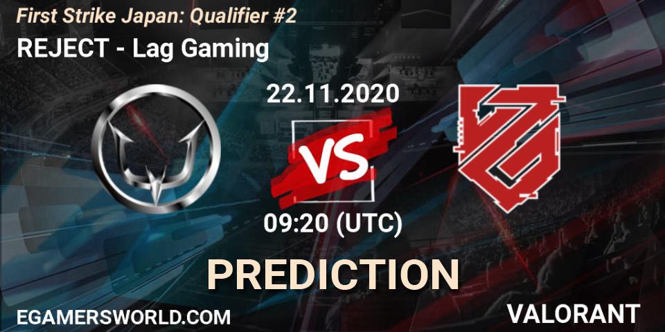 REJECT - Lag Gaming: Maç tahminleri. 22.11.2020 at 09:20, VALORANT, First Strike Japan: Qualifier #2