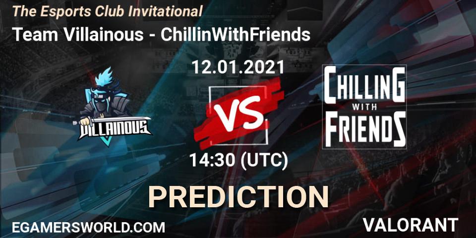 Team Villainous - ChillinWithFriends: Maç tahminleri. 16.01.2021 at 13:30, VALORANT, The Esports Club Invitational