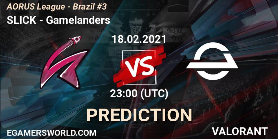 SLICK - Gamelanders: Maç tahminleri. 18.02.2021 at 23:00, VALORANT, AORUS League - Brazil #3