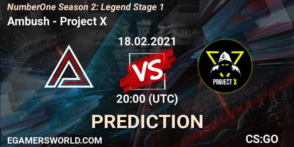 Ambush - Project X: Maç tahminleri. 18.02.2021 at 20:00, Counter-Strike (CS2), NumberOne Season 2: Legend Stage 1