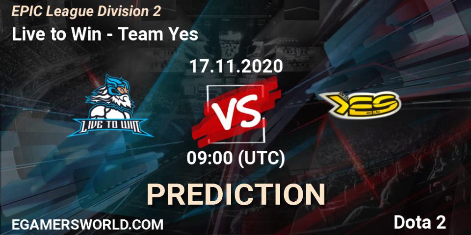 Live to Win - Team Yes: Maç tahminleri. 17.11.2020 at 09:02, Dota 2, EPIC League Division 2