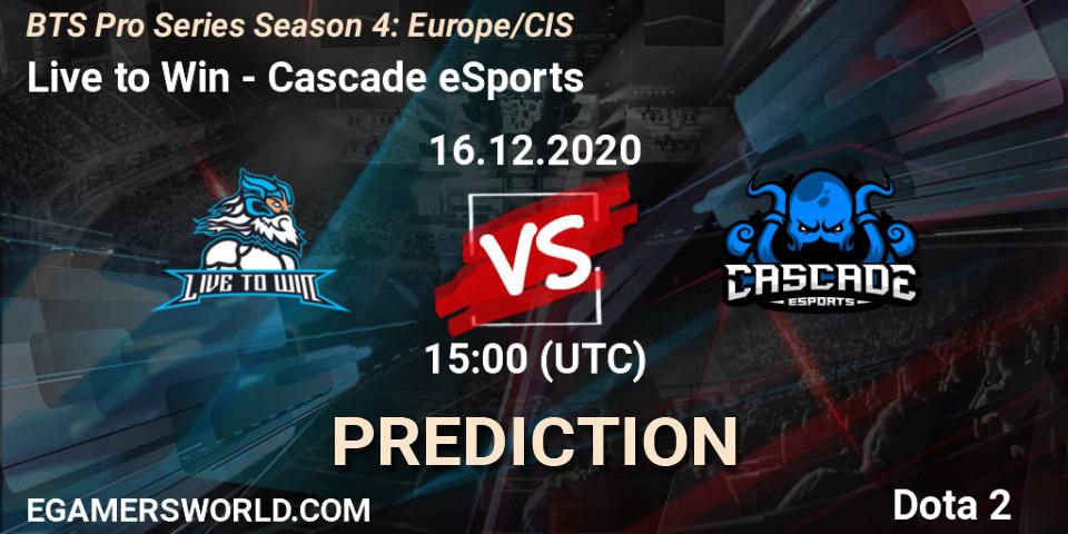 Live to Win - Cascade eSports: Maç tahminleri. 16.12.2020 at 15:07, Dota 2, BTS Pro Series Season 4: Europe/CIS