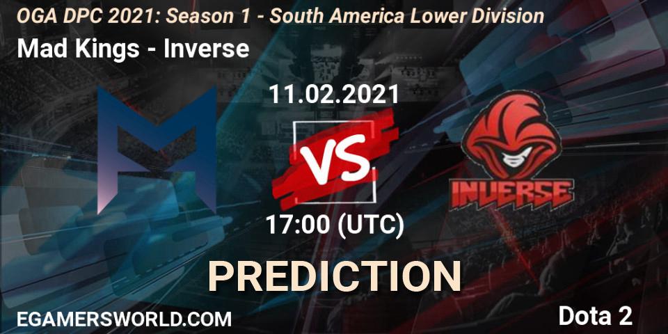 Mad Kings - Inverse: Maç tahminleri. 11.02.2021 at 17:01, Dota 2, OGA DPC 2021: Season 1 - South America Lower Division