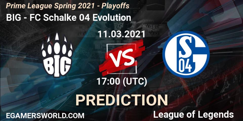 BIG - FC Schalke 04 Evolution: Maç tahminleri. 11.03.2021 at 17:00, LoL, Prime League Spring 2021 - Playoffs
