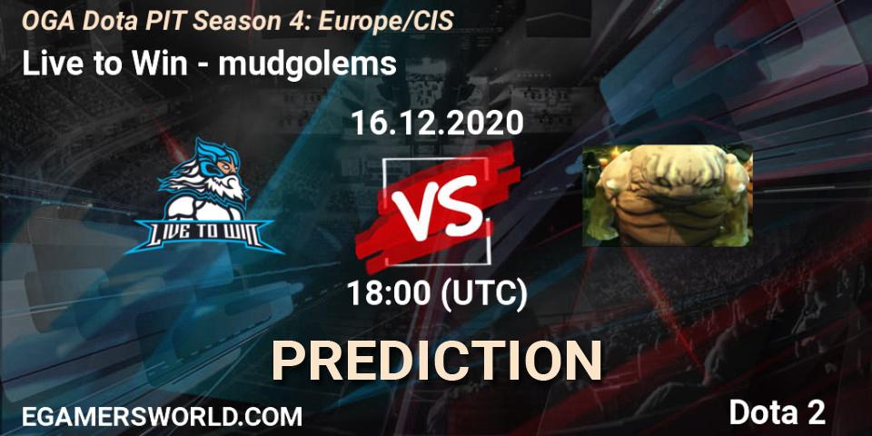 Live to Win - mudgolems: Maç tahminleri. 16.12.2020 at 18:36, Dota 2, OGA Dota PIT Season 4: Europe/CIS