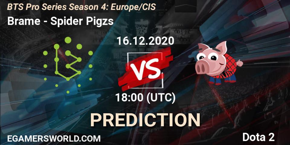 Brame - Spider Pigzs: Maç tahminleri. 16.12.2020 at 16:16, Dota 2, BTS Pro Series Season 4: Europe/CIS