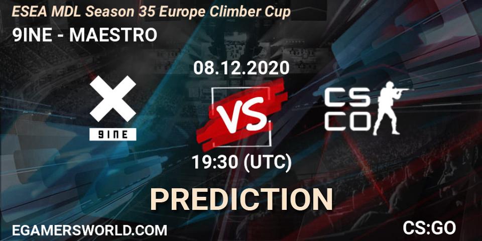 9INE - MAESTRO: Maç tahminleri. 08.12.2020 at 19:30, Counter-Strike (CS2), ESEA MDL Season 35 Europe Climber Cup