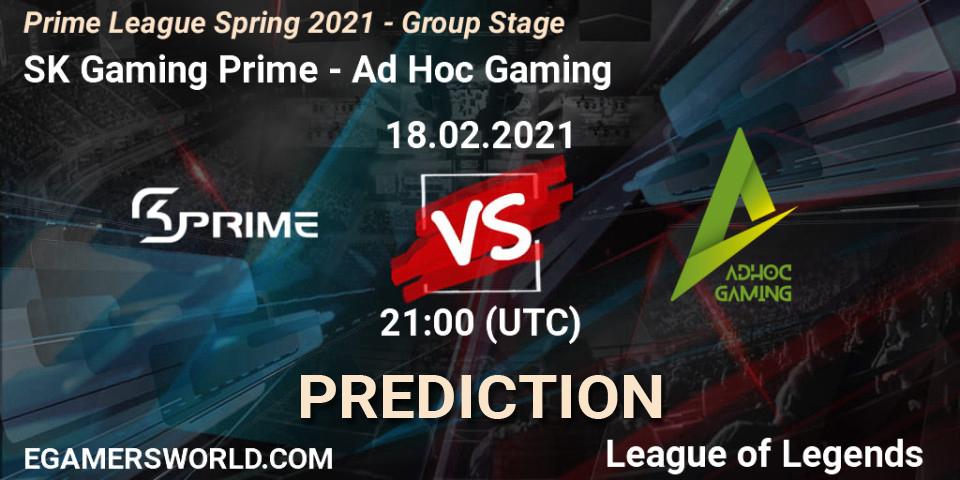 SK Gaming Prime - Ad Hoc Gaming: Maç tahminleri. 18.02.21, LoL, Prime League Spring 2021 - Group Stage