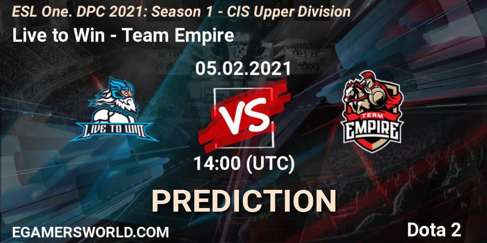 Live to Win - Team Empire: Maç tahminleri. 05.02.2021 at 13:55, Dota 2, ESL One. DPC 2021: Season 1 - CIS Upper Division