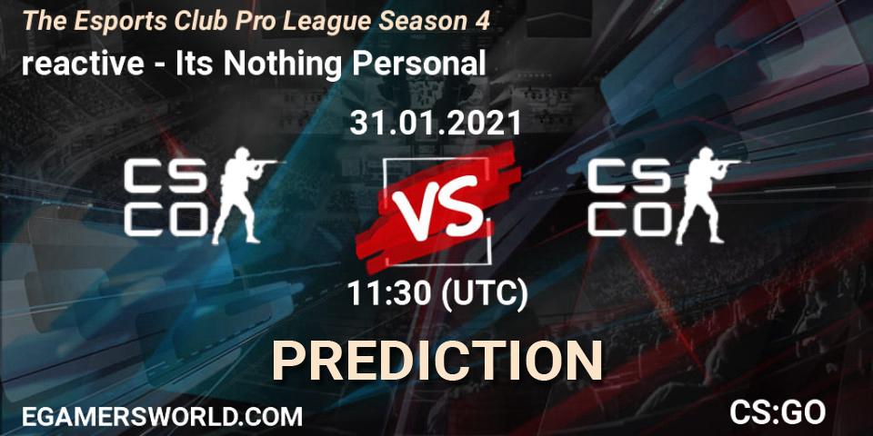 reactive - Its Nothing Personal: Maç tahminleri. 31.01.2021 at 11:30, Counter-Strike (CS2), The Esports Club Pro League Season 4