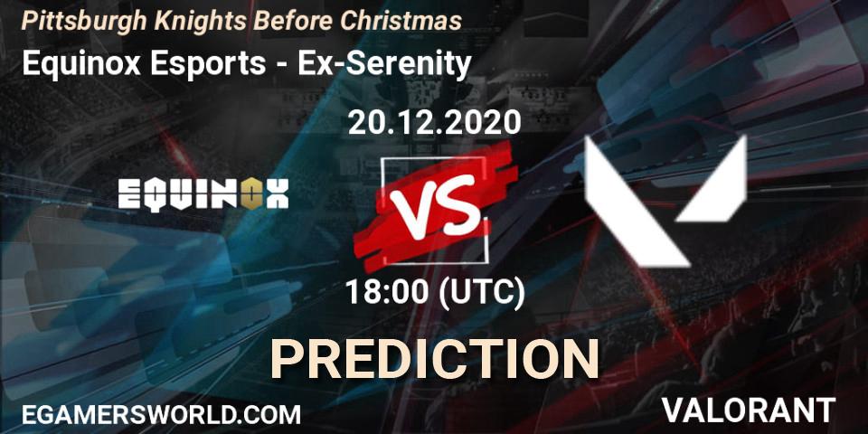 Equinox Esports - Ex-Serenity: Maç tahminleri. 20.12.2020 at 18:00, VALORANT, Pittsburgh Knights Before Christmas