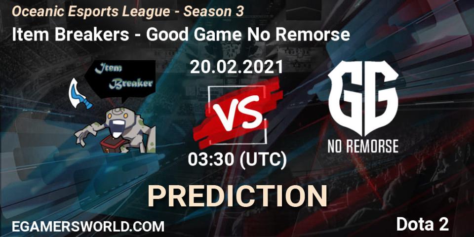 Item Breakers - Good Game No Remorse: Maç tahminleri. 18.02.2021 at 09:42, Dota 2, Oceanic Esports League - Season 3
