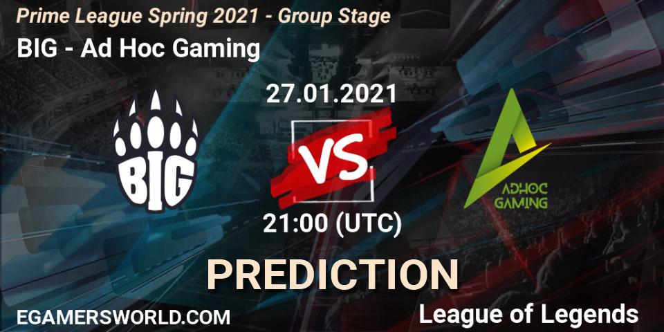 BIG - Ad Hoc Gaming: Maç tahminleri. 28.01.21, LoL, Prime League Spring 2021 - Group Stage