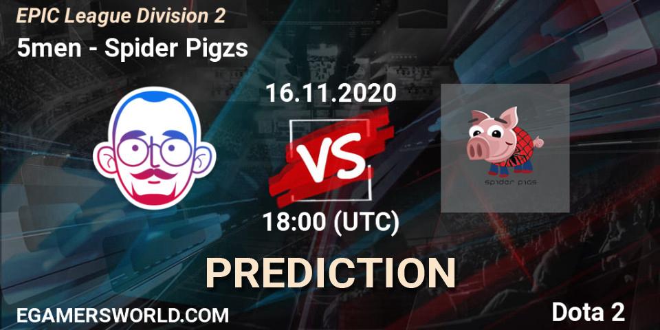 5men - Spider Pigzs: Maç tahminleri. 16.11.2020 at 17:08, Dota 2, EPIC League Division 2