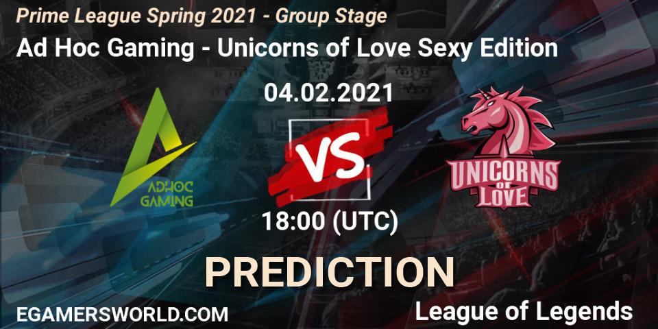 Ad Hoc Gaming - Unicorns of Love Sexy Edition: Maç tahminleri. 04.02.2021 at 18:10, LoL, Prime League Spring 2021 - Group Stage