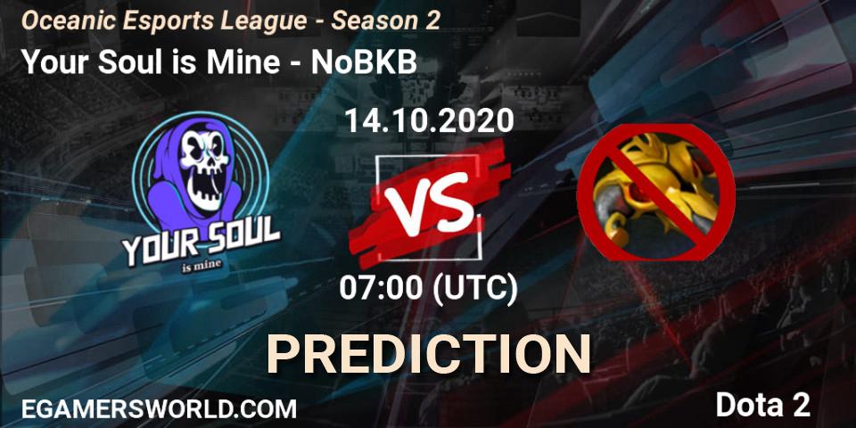 Your Soul is Mine - NoBKB: Maç tahminleri. 14.10.2020 at 07:05, Dota 2, Oceanic Esports League - Season 2