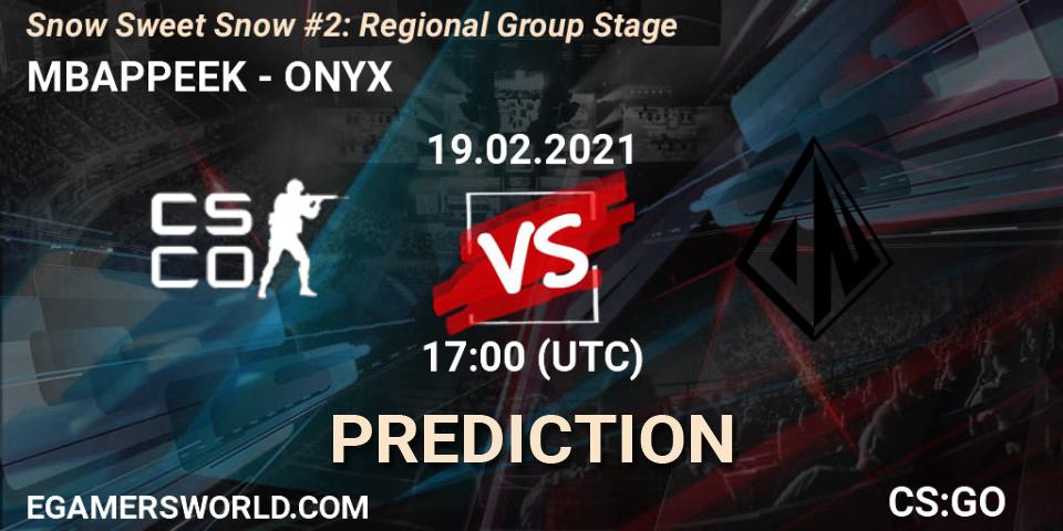 MBAPPEEK - ONYX: Maç tahminleri. 19.02.2021 at 17:40, Counter-Strike (CS2), Snow Sweet Snow #2: Regional Group Stage