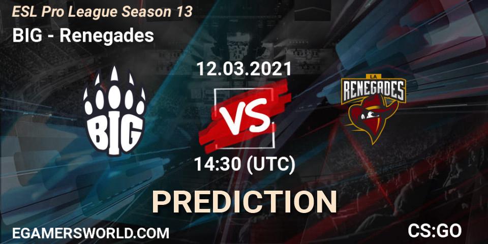 BIG - Renegades: Maç tahminleri. 12.03.2021 at 18:00, Counter-Strike (CS2), ESL Pro League Season 13
