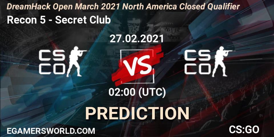 Recon 5 - Secret Club: Maç tahminleri. 27.02.2021 at 02:00, Counter-Strike (CS2), DreamHack Open March 2021 North America Closed Qualifier
