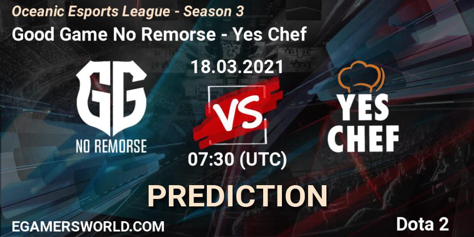 Good Game No Remorse - Yes Chef: Maç tahminleri. 18.03.2021 at 07:32, Dota 2, Oceanic Esports League - Season 3