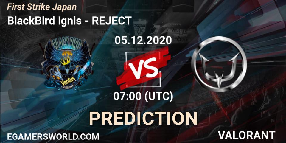 BlackBird Ignis - REJECT: Maç tahminleri. 05.12.2020 at 07:00, VALORANT, First Strike Japan