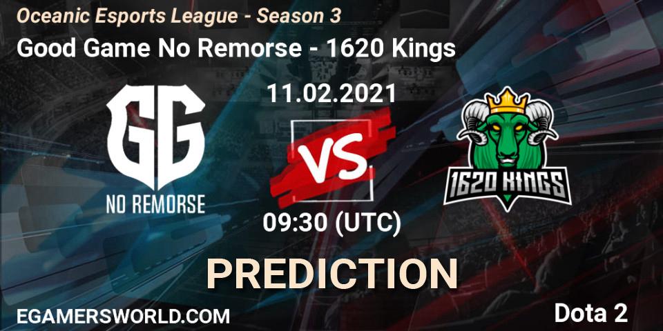 Good Game No Remorse - 1620 Kings: Maç tahminleri. 12.02.2021 at 07:31, Dota 2, Oceanic Esports League - Season 3