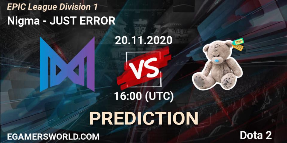 Nigma - JUST ERROR: Maç tahminleri. 20.11.2020 at 16:02, Dota 2, EPIC League Division 1