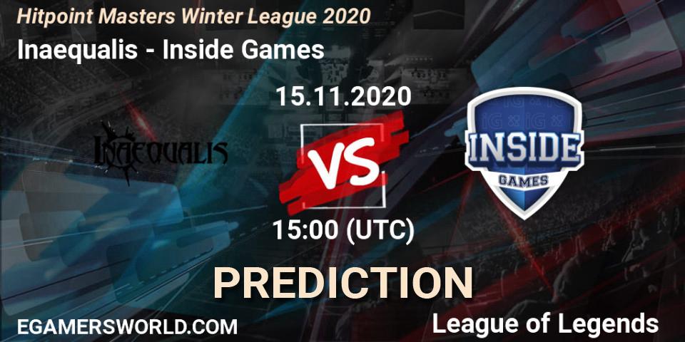 Inaequalis - Inside Games: Maç tahminleri. 15.11.2020 at 14:50, LoL, Hitpoint Masters Winter League 2020