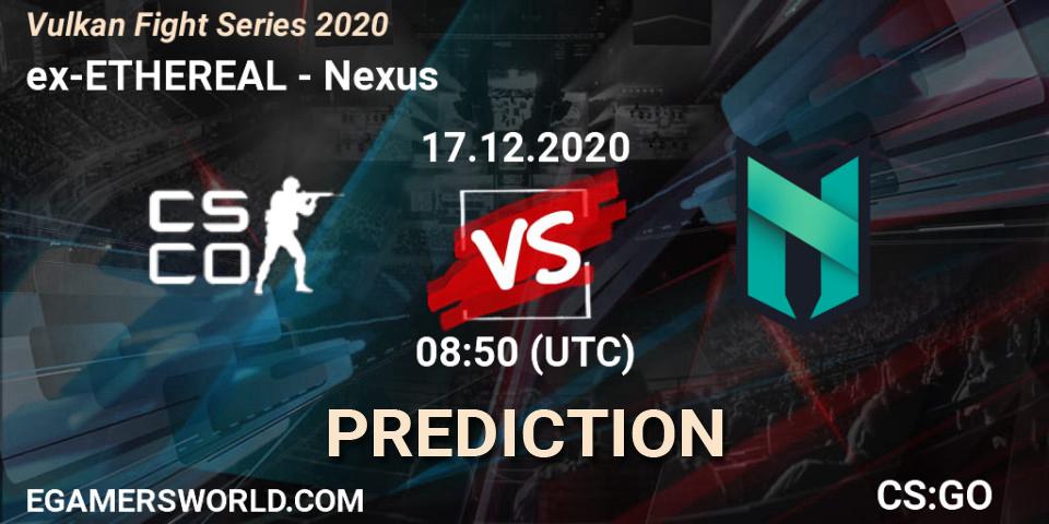 ex-ETHEREAL - Nexus: Maç tahminleri. 17.12.2020 at 08:50, Counter-Strike (CS2), Vulkan Fight Series 2020