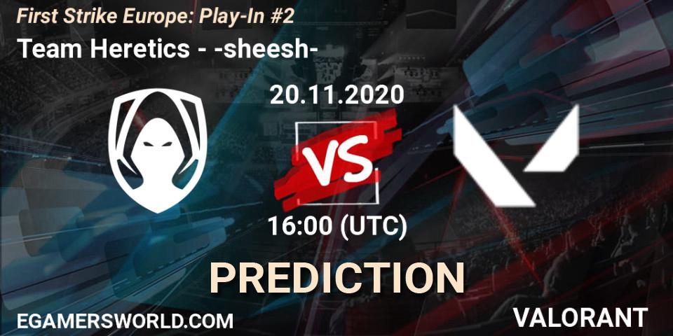 Team Heretics - -sheesh-: Maç tahminleri. 20.11.20, VALORANT, First Strike Europe: Play-In #2