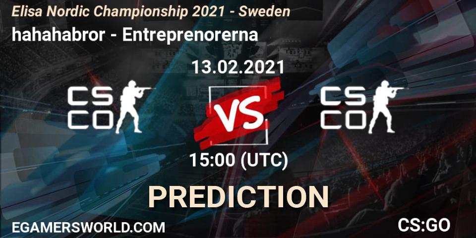 hahahabror - Entreprenorerna: Maç tahminleri. 13.02.2021 at 15:00, Counter-Strike (CS2), Elisa Nordic Championship 2021 - Sweden