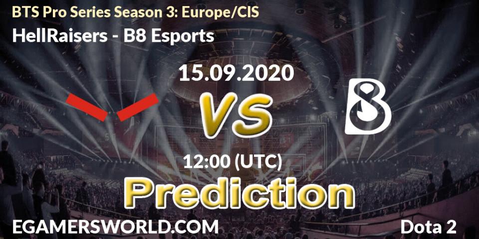 HellRaisers - B8 Esports: Maç tahminleri. 15.09.2020 at 12:00, Dota 2, BTS Pro Series Season 3: Europe/CIS
