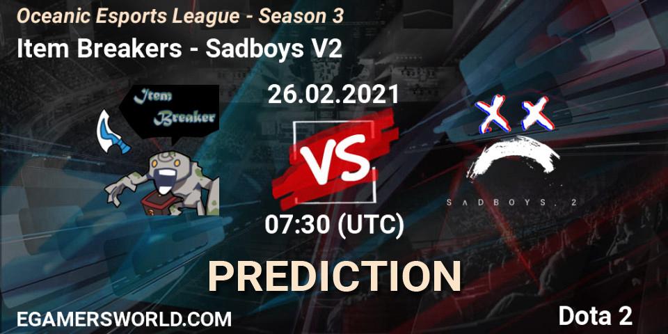 Item Breakers - Sadboys V2: Maç tahminleri. 26.02.2021 at 07:30, Dota 2, Oceanic Esports League - Season 3