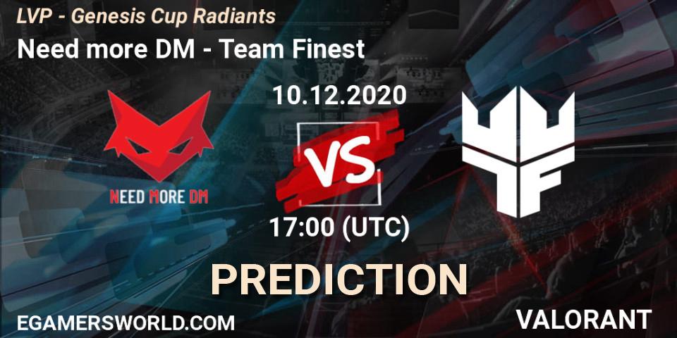Need more DM - Team Finest: Maç tahminleri. 10.12.2020 at 17:00, VALORANT, LVP - Genesis Cup Radiants