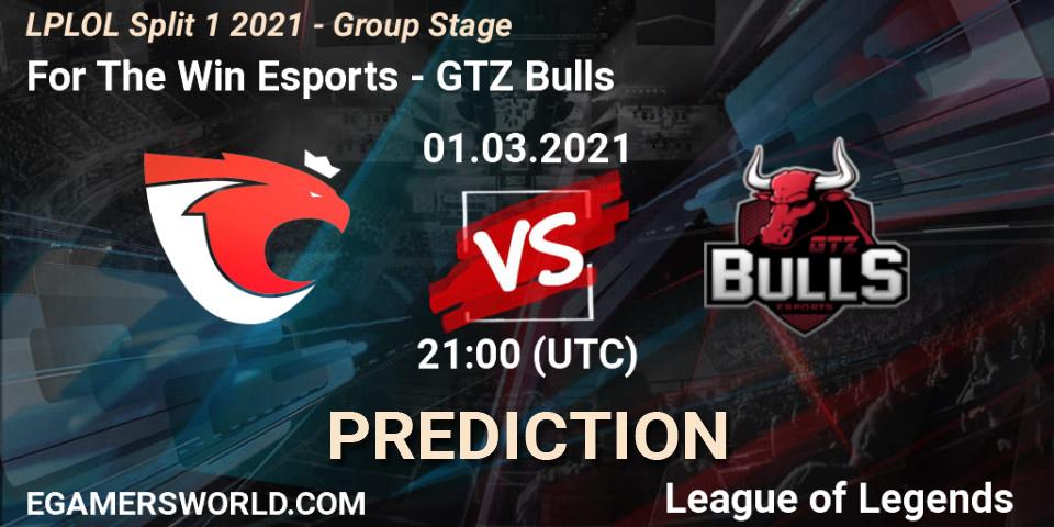For The Win Esports - GTZ Bulls: Maç tahminleri. 01.03.21, LoL, LPLOL Split 1 2021 - Group Stage