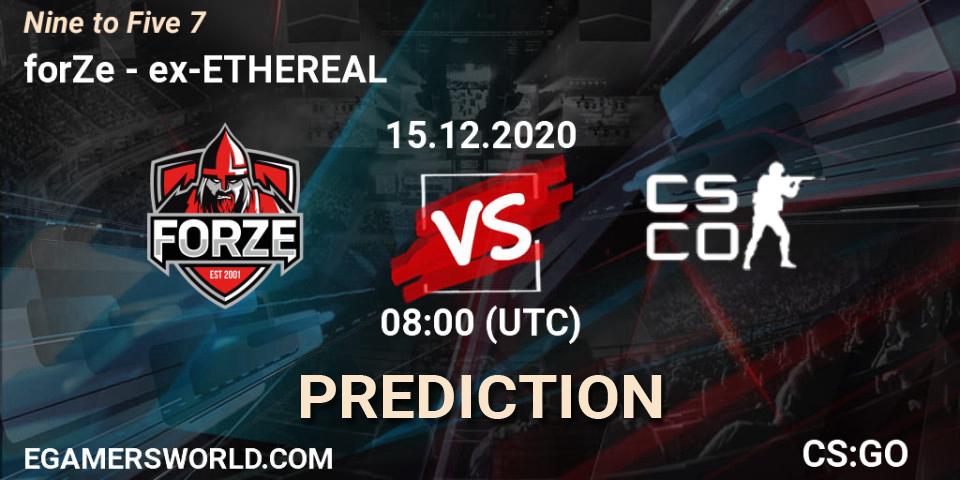 forZe - ex-ETHEREAL: Maç tahminleri. 15.12.2020 at 08:00, Counter-Strike (CS2), Nine to Five 7