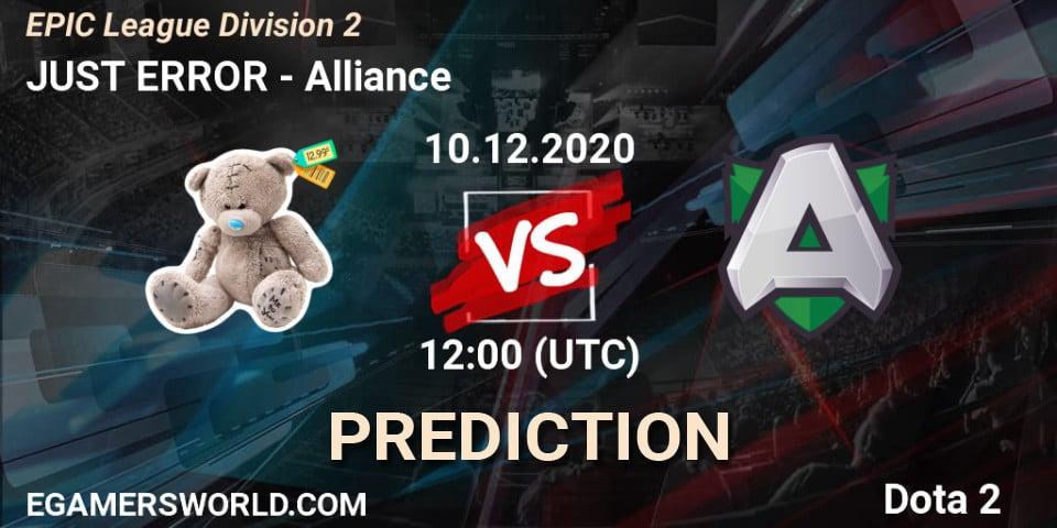 JUST ERROR - Alliance: Maç tahminleri. 10.12.2020 at 12:15, Dota 2, EPIC League Division 2