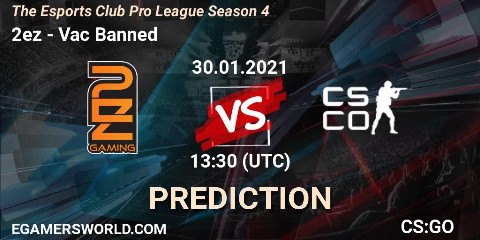2ez - Vac Banned: Maç tahminleri. 30.01.2021 at 13:30, Counter-Strike (CS2), The Esports Club Pro League Season 4